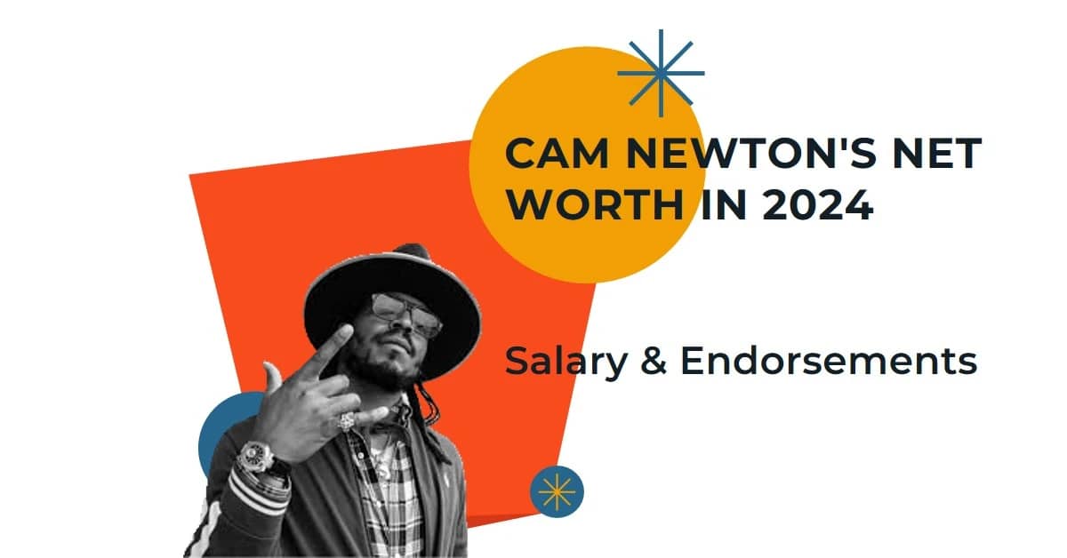 Cam Newton Net Worth in 2024, Salary & Endorsements